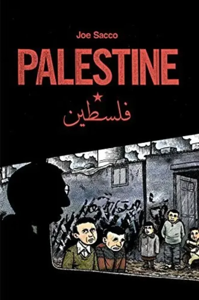 Joe Sacco's book "Palestine"